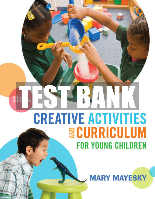 Test Bank Creative Activities and Curriculum for Young Children