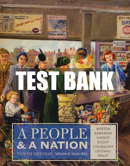 Test Bank A People and a Nation, Volume II: Since 1865