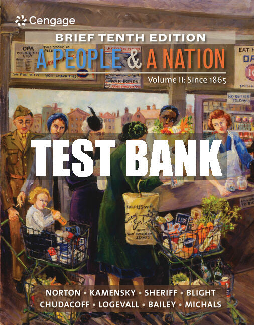 Test Bank A People and a Nation, Volume II: Since 1865, Brief Edition