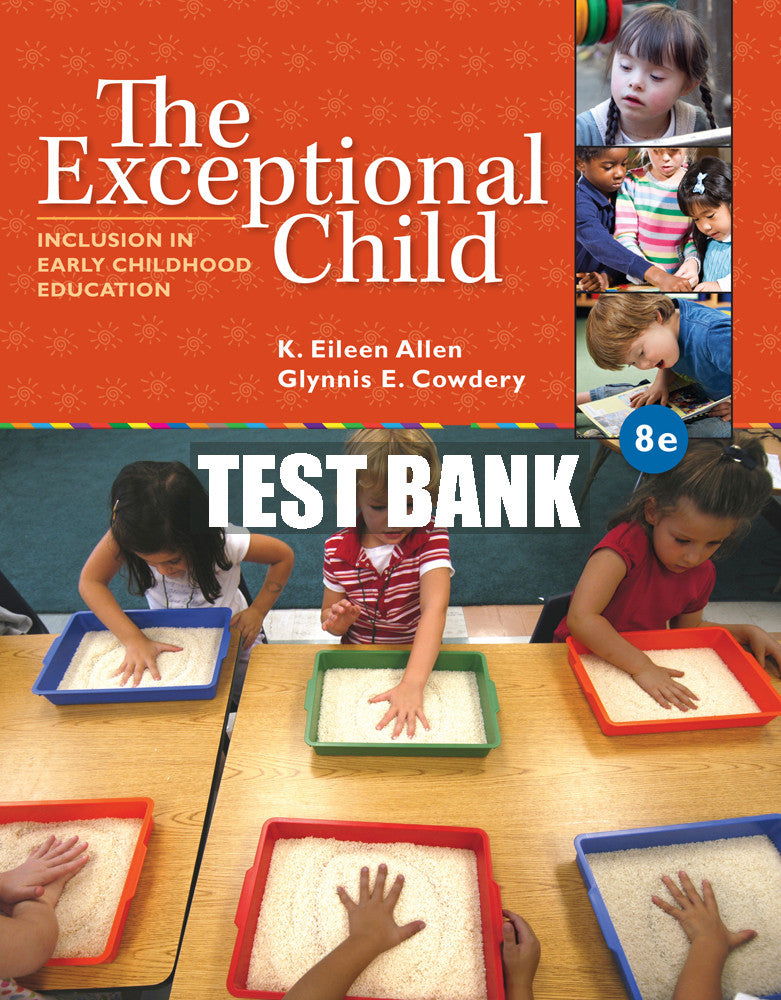 Test Bank The Exceptional Child: Inclusion in Early Childhood Education