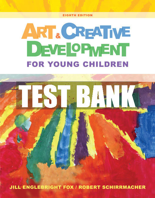 Test Bank Art and Creative Development for Young Children