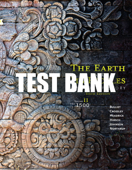 Test Bank The Earth and Its Peoples: A Global History, Volume II: Since 1500