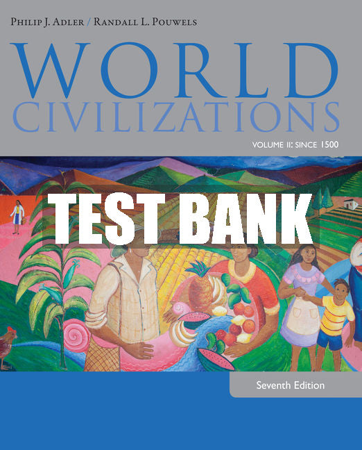 Test Bank World Civilizations: Volume II: Since 1500