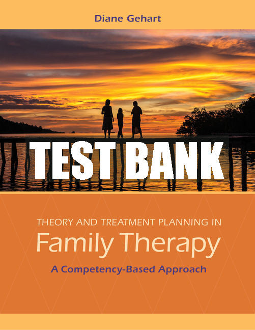 Test Bank Theory and Treatment Planning in Family Therapy: A Competency-Based Approach