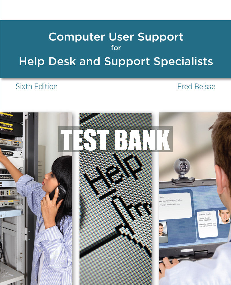 Test Bank A Guide to Computer User Support for Help Desk and Support Specialists