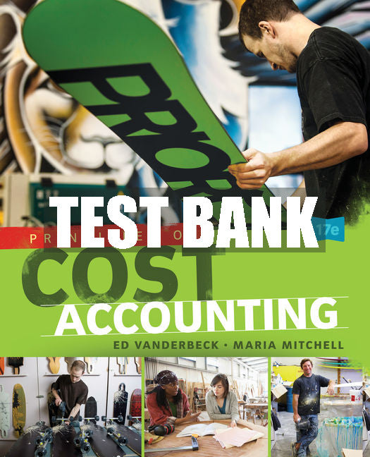 Test Bank Principles of Cost Accounting