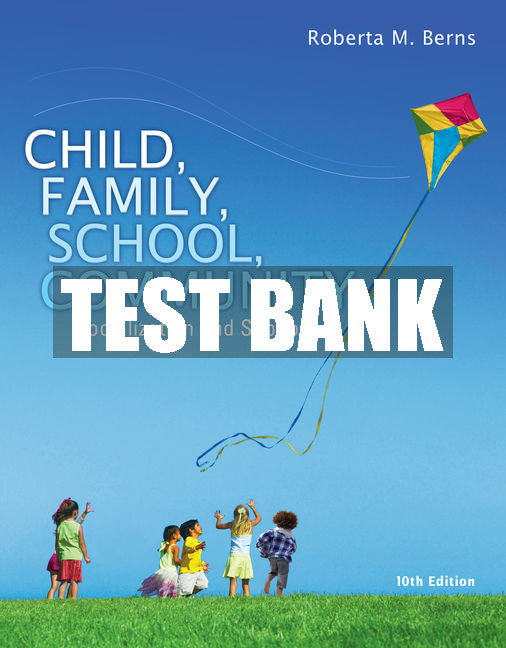 Test Bank Child, Family, School, Community: Socialization and Support