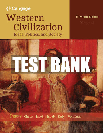Test Bank Western Civilization: Ideas, Politics, and Society, Volume I: To 1789