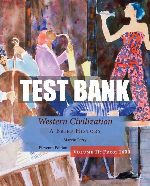 Test Bank Western Civilization, A Brief History, Volume II