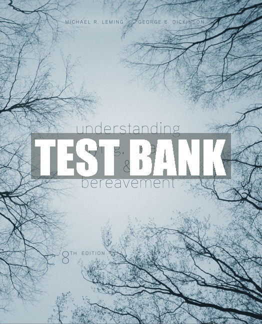 Test Bank Understanding Dying, Death, and Bereavement