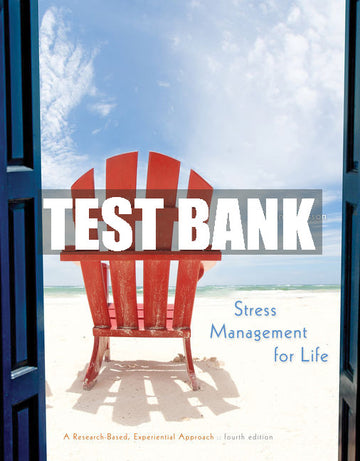 Test Bank Stress Management for Life: A Research-Based Experiential Approach