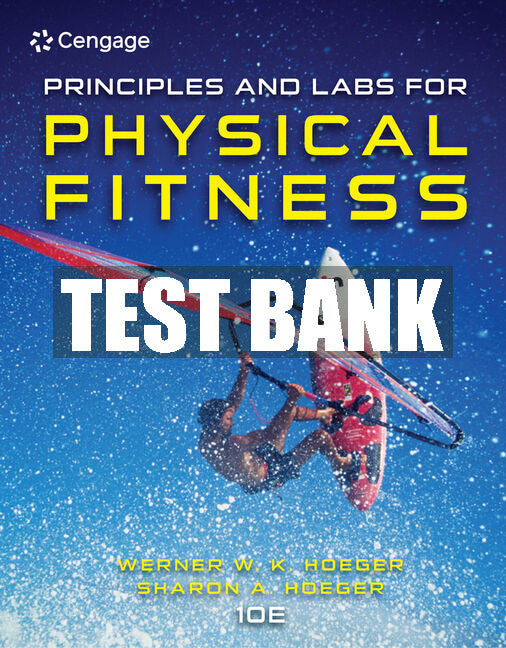 Test Bank Principles and Labs for Physical Fitness