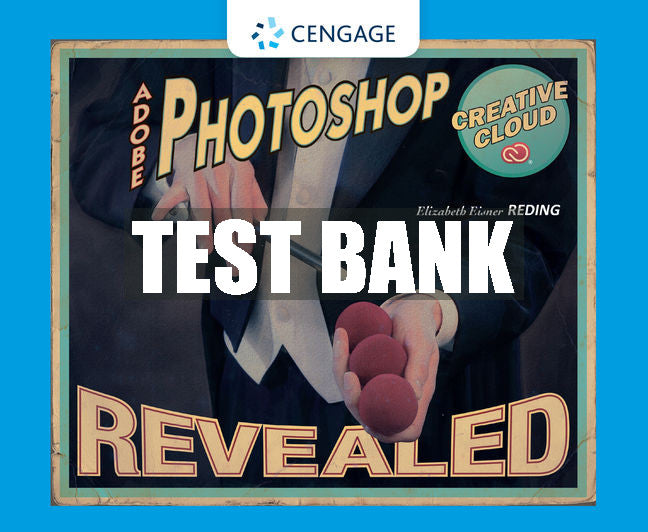 Test Bank Adobe® Photoshop® Creative Cloud Revealed