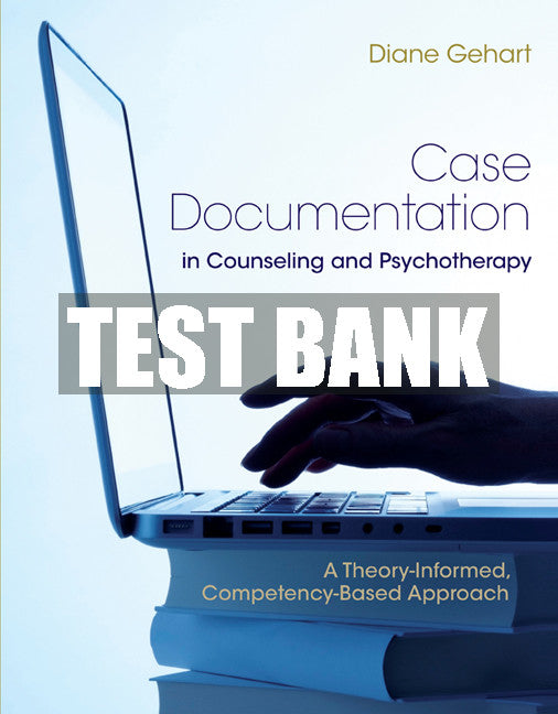 Test Bank Case Documentation in Counseling and Psychotherapy: A Theory-Informed, Competency-Based Approach