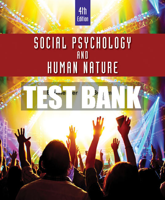 Test Bank Social Psychology and Human Nature, Comprehensive Edition