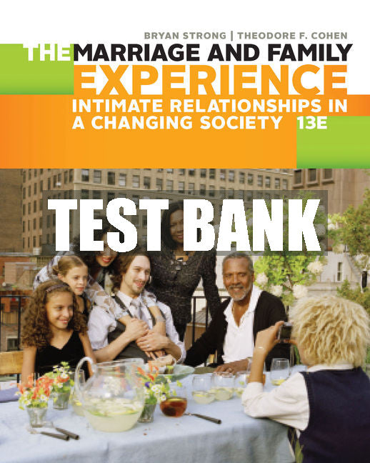 Test Bank The Marriage and Family Experience: Intimate Relationships in a Changing Society