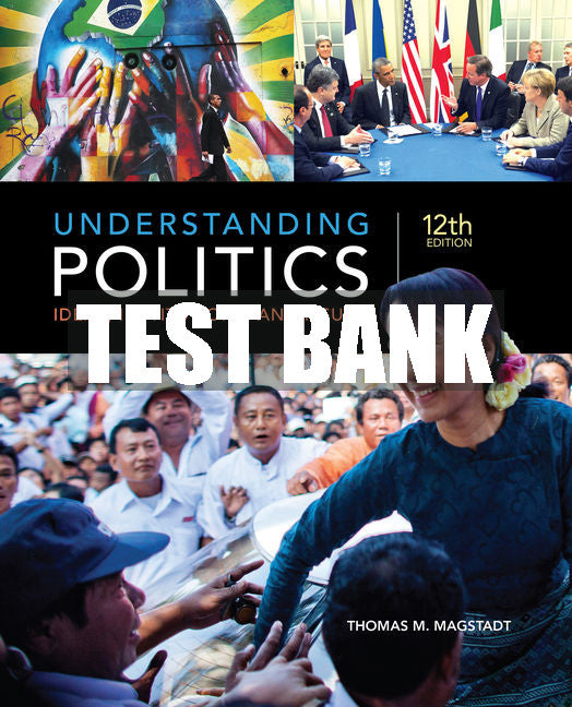 Test Bank Understanding Politics: Ideas, Institutions, and Issues