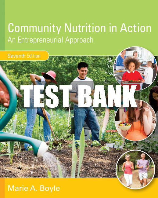 Test Bank Community Nutrition in Action: An Entrepreneurial Approach