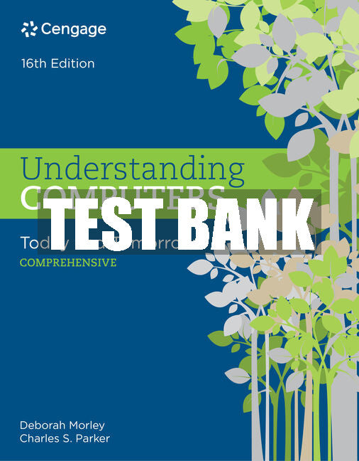 Test Bank Understanding Computers: Today and Tomorrow, Comprehensive