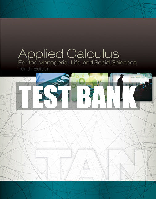 Test Bank Applied Calculus for the Managerial, Life, and Social Sciences