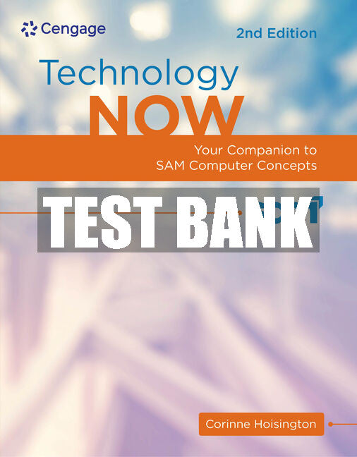 Test Bank Technology Now: Your Companion to SAM Computer Concepts