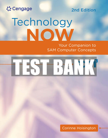 Test Bank Technology Now: Your Companion to SAM Computer Concepts