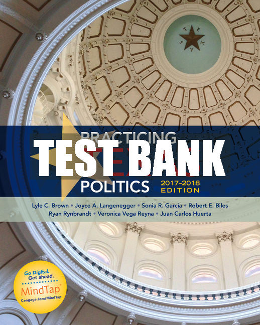 Test Bank Practicing Texas Politics, 2017-2018 Edition