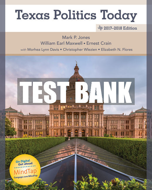 Test Bank Texas Politics Today 2017-2018 Edition
