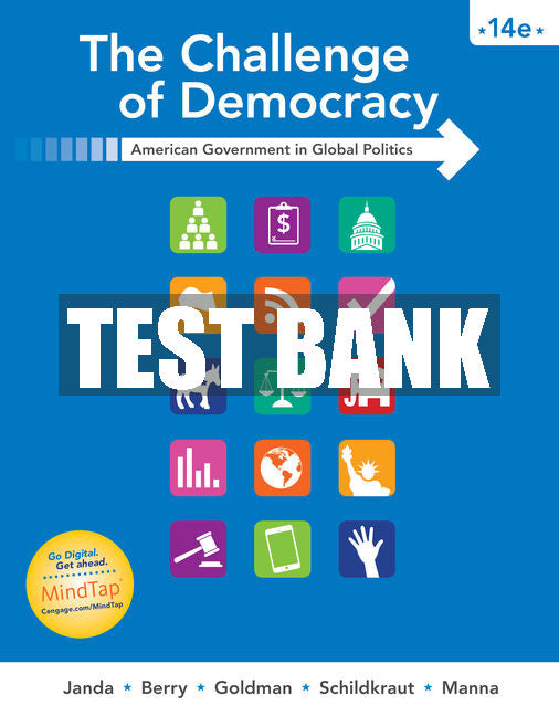 Test Bank The Challenge of Democracy: American Government in Global Politics