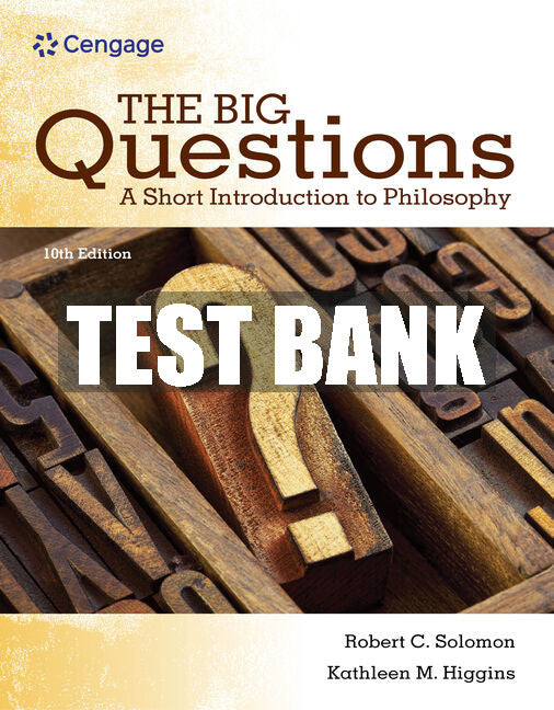 Test Bank The Big Questions: A Short Introduction to Philosophy