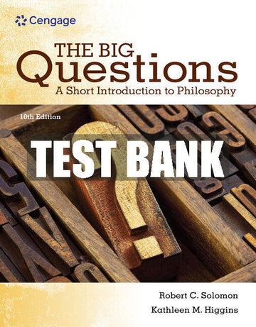 Test Bank The Big Questions: A Short Introduction to Philosophy