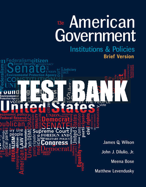 Test Bank American Government: Institutions and Policies, Brief Version