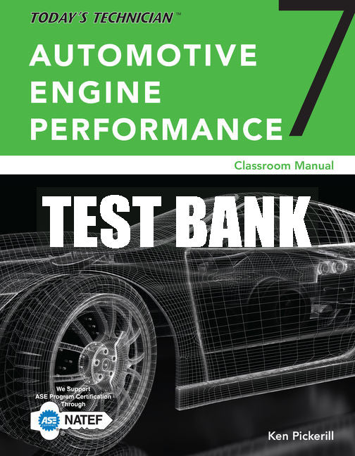 Test Bank Today's Technician: Automotive Engine Performance, Classroom and Shop Manuals