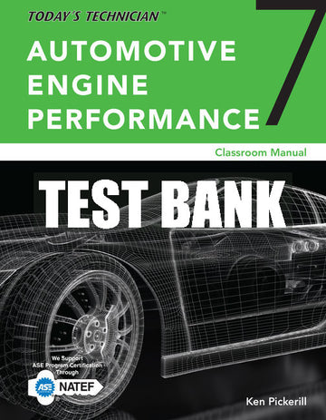 Test Bank Today's Technician: Automotive Engine Performance, Classroom and Shop Manuals