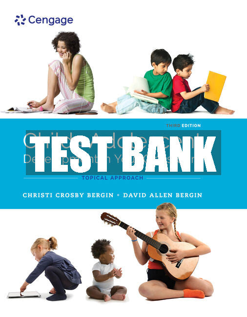 Test Bank Child and Adolescent Development in Your Classroom, Topical Approach