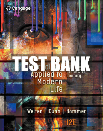 Test Bank Psychology Applied to Modern Life: Adjustment in the 21st Century