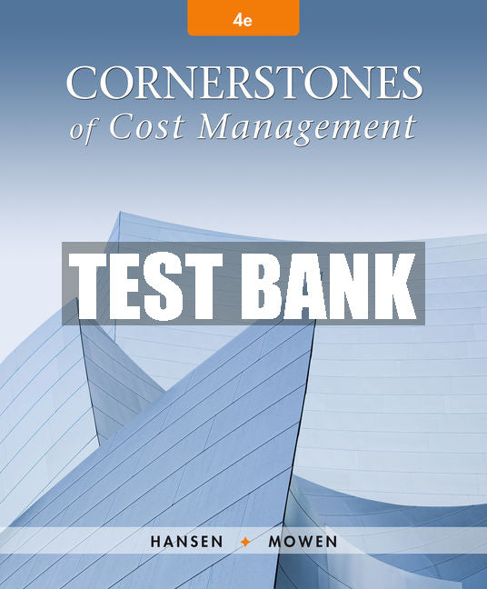 Test Bank Cornerstones of Cost Management
