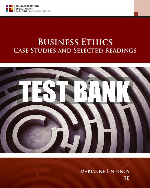 Test Bank Business Ethics: Case Studies and Selected Readings