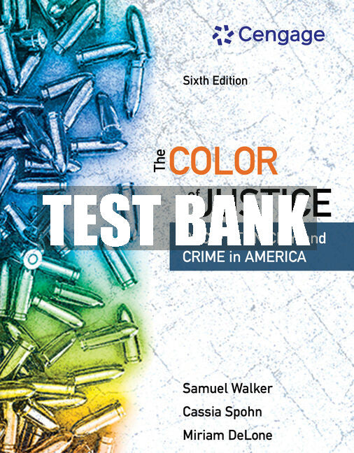 Test Bank The Color of Justice: Race, Ethnicity, and Crime in America