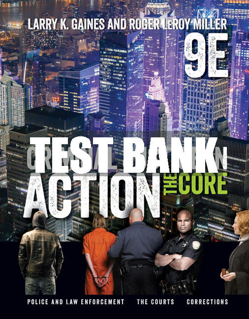 Test Bank Criminal Justice in Action: The Core