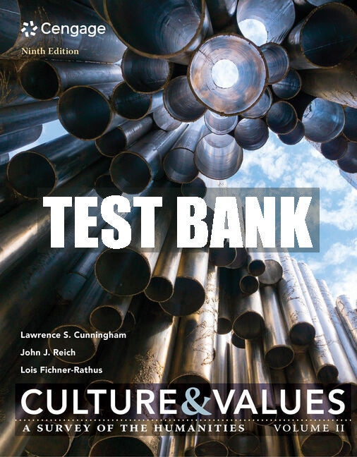 Test Bank Culture and Values: A Survey of the Humanities, Volume II