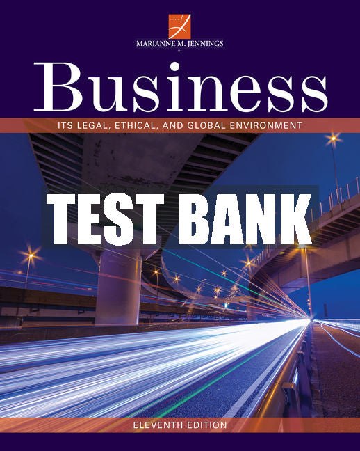Test Bank Business: Its Legal, Ethical, and Global Environment
