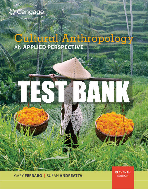 Test Bank Cultural Anthropology: An Applied Perspective