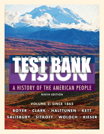 Test Bank The Enduring Vision, Volume II: Since 1865