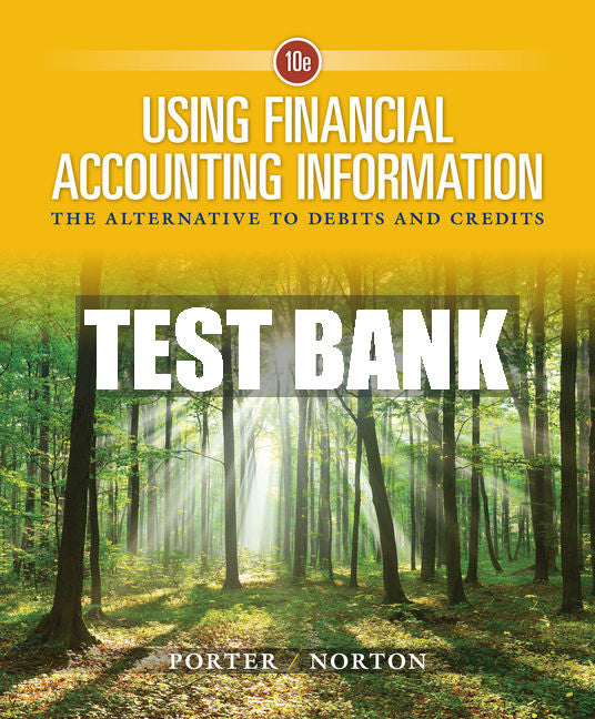 Test Bank Using Financial Accounting Information: The Alternative to Debits and Credits