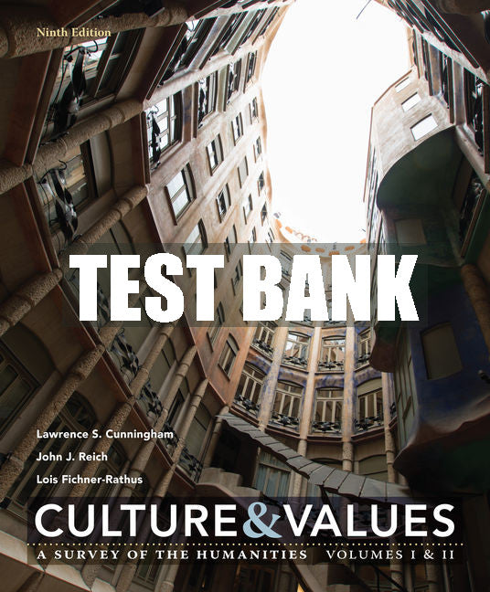 Test Bank Culture and Values: A Survey of the Humanities Volume I & II