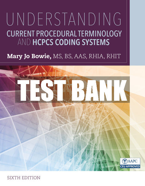 Test Bank Understanding Current Procedural Terminology and HCPCS Coding Systems