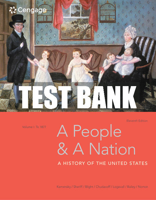 Test Bank A People and a Nation, Volume I: to 1877