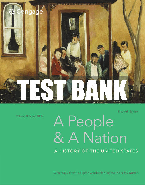 Test Bank A People and a Nation, Volume II: Since 1865
