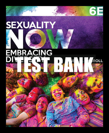 Test Bank Sexuality Now: Embracing Diversity